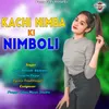 About Kachi Nimba Ki Nimboli Song